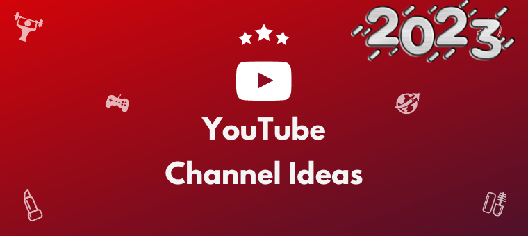 Best Niche Ideas to start YouTube Channel in 2023